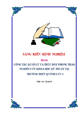 Sáng kiến kinh nghiệm Công tác quản lý và thúc đẩy phong trào nghiên cứu khoa học kỹ thuật tại trường THPT Quỳnh Lưu 4 Sáng kiến kinh nghiệm Công tác quản lý và thúc đẩy phong trào nghiên cứu khoa học kỹ thuật tại trường THPT Quỳnh Lưu 4