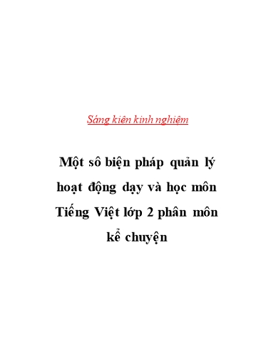 Sáng kiến kinh nghiệm Một số biện pháp quản lý hoạt động dạy và học môn Tiếng Việt Lớp 2 phân môn kể chuyện