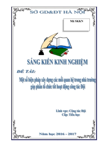 Sáng kiến kinh nghiệm Một số biện pháp xây dựng các mối quan hệ trong nhà trường góp phần tổ chức tốt hoạt động công tác Đội