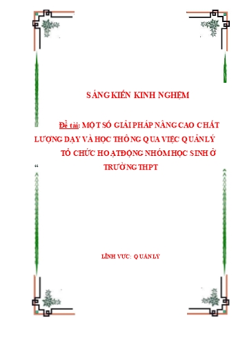 Sáng kiến kinh nghiệm Một số giải pháp nâng cao CL dạy và học thông qua việc quản lý tổ chức hoạt động nhóm học sinh ở trường THPT Sáng kiến kinh nghiệm Một số giải pháp nâng cao CL dạy và học thông qua việc quản lý tổ chức hoạt động nhóm học sinh ở trường THPT